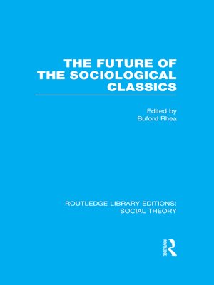 cover image of The Future of the Sociological Classics (RLE Social Theory)